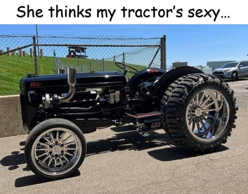 She thinks my tractor’s sexy….jpg