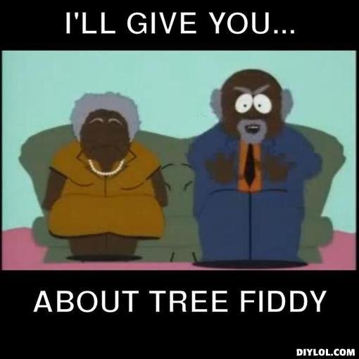 Treefiddymemegeneratorillgiveyouabouttreefiddy7eb516hUhP3.jpg