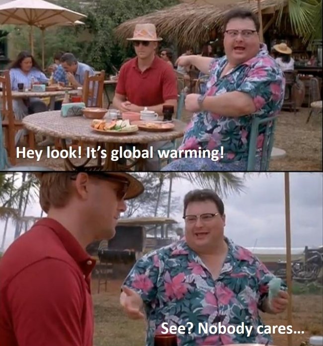 Global warming nobody cares.jpg