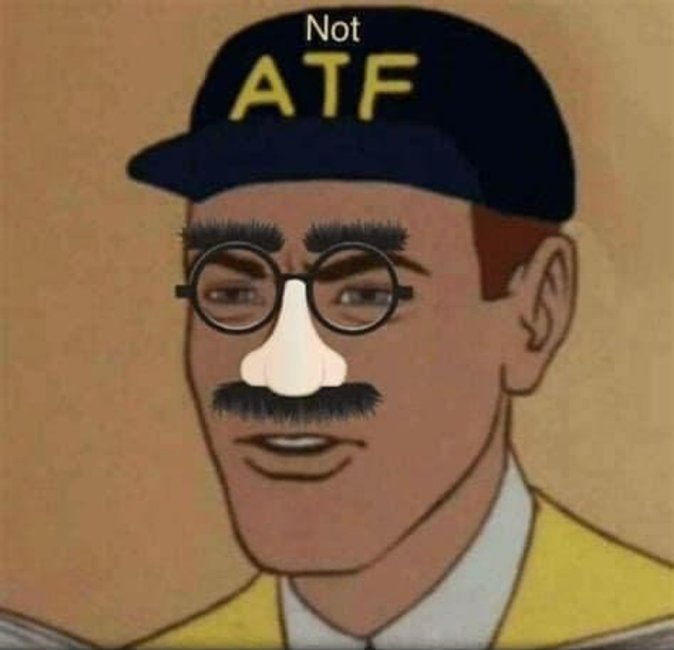 ATF_Memes_-_Not_ATF__02695.1597636154-1645764908.JPG