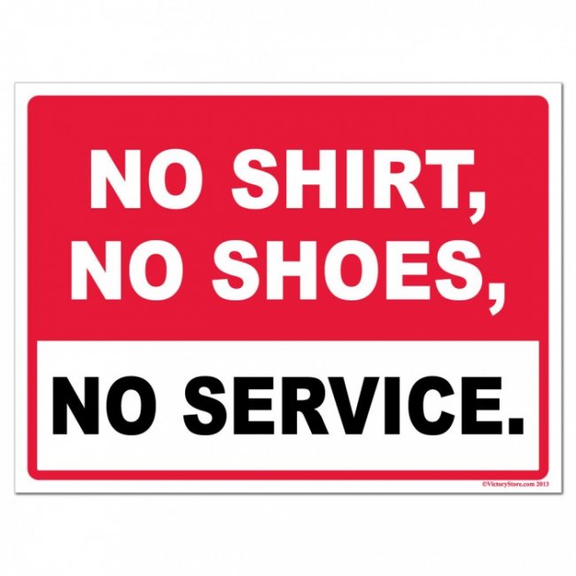 no-shirt-no-shoes-no-service-stock-corrugated-plastic-sign-18x24.jpg